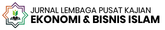 Jurnal Lembaga Pusat Kajian Ekonomi dan Bisnis Islam